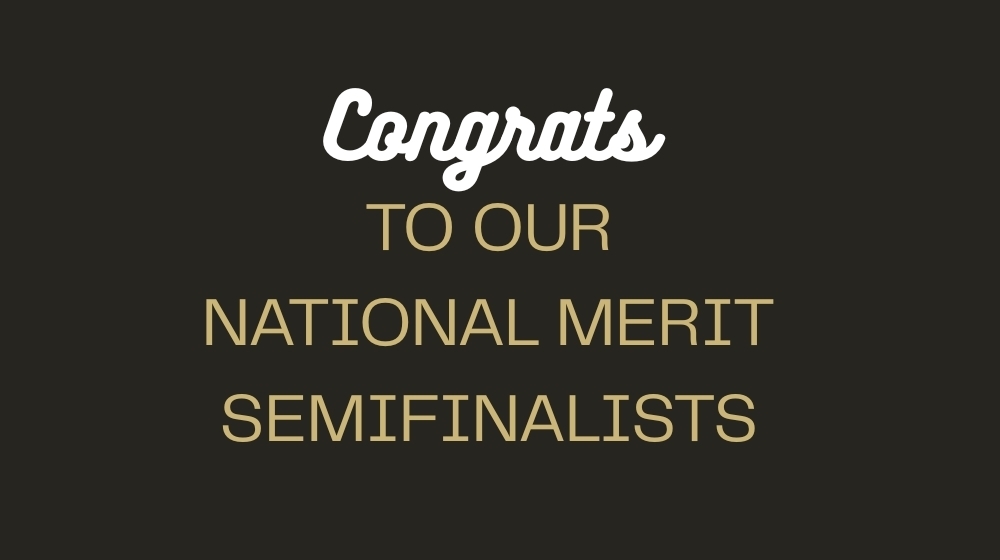 Picture with Congrats to our National Merit Semifinalists on it.