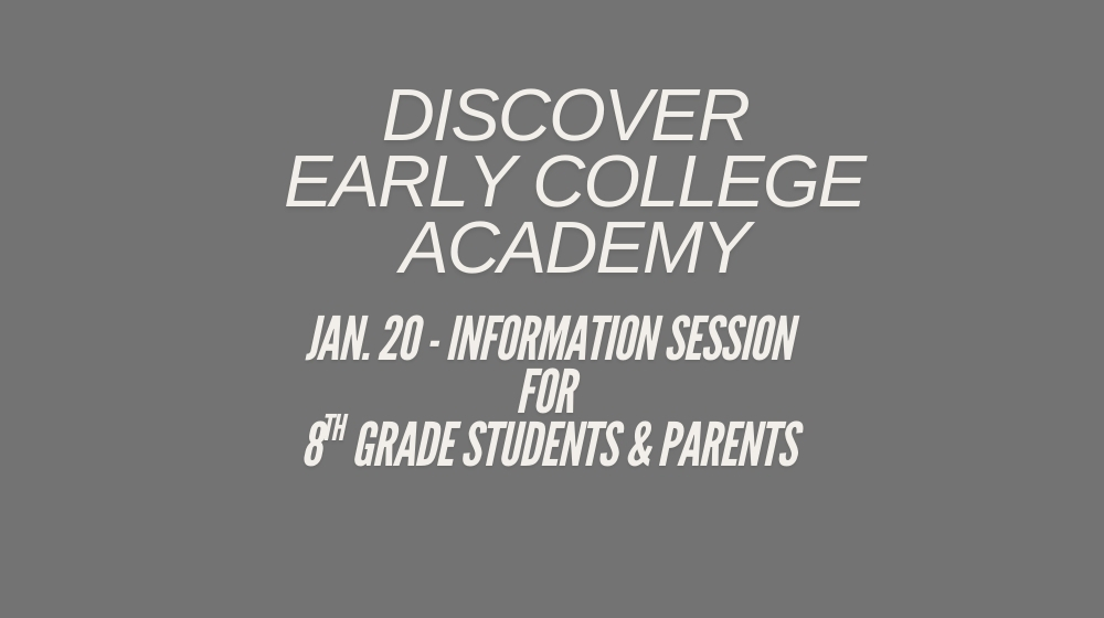 Discover Early College Academy. Information session scheduled January 20.