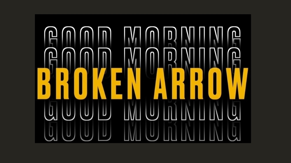 Picture with words Good Morning Broken Arrow.