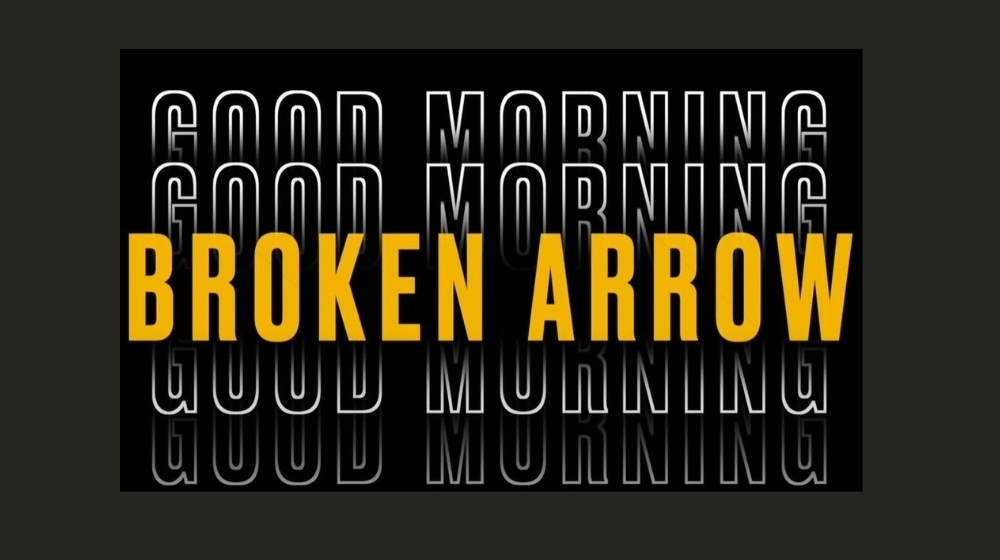 Picture with words Good Morning Broken Arrow.
