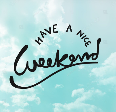 Have a nice weekend