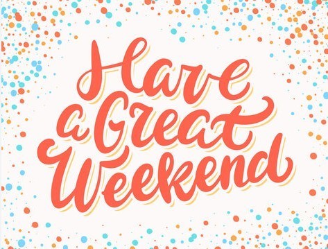 Have a great weekend
