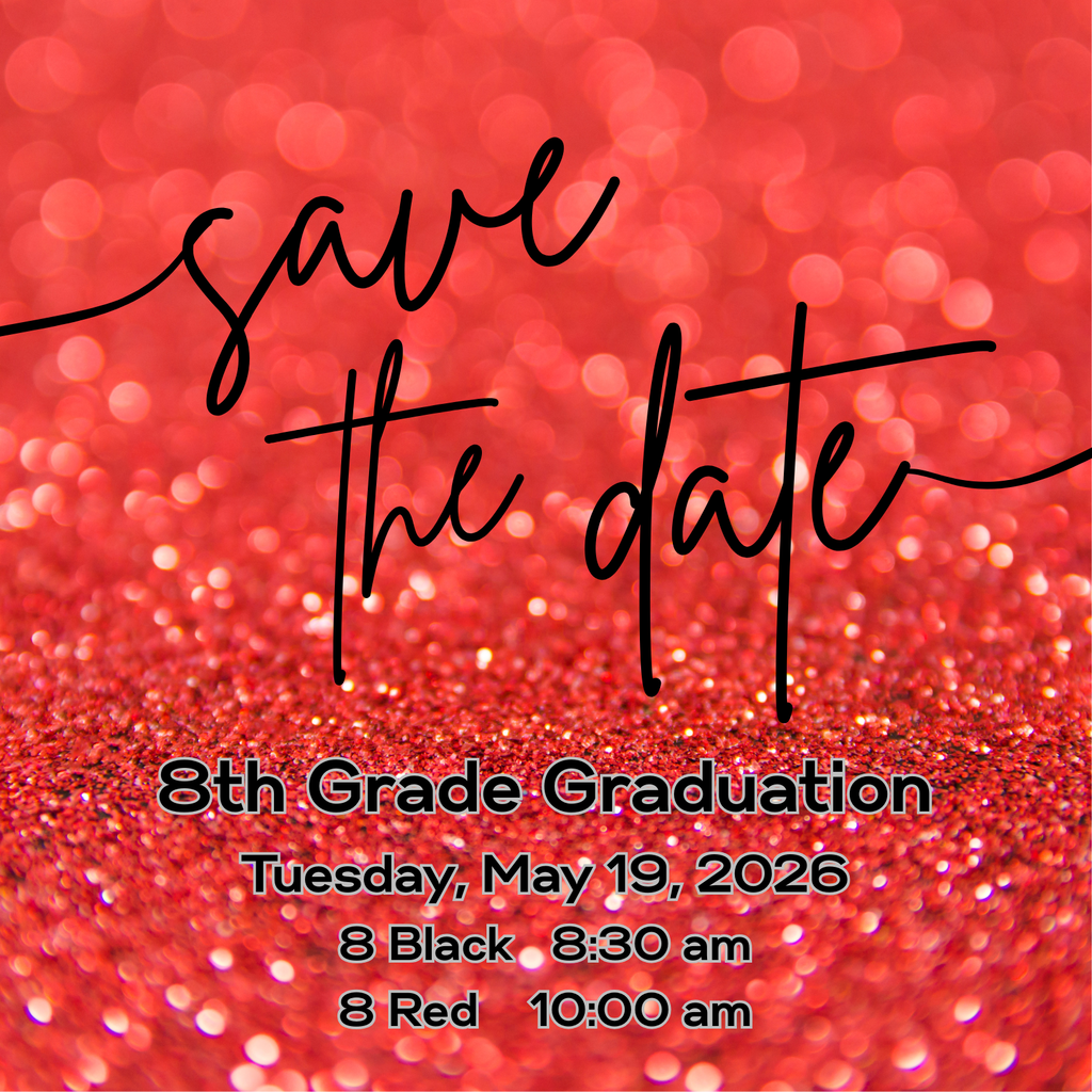 Sign that says "Save the Date 8th Grade Graduation Tuesday, May 19, 2026, 8 Black at 8:30 am, 8 Red at 10:00 am"