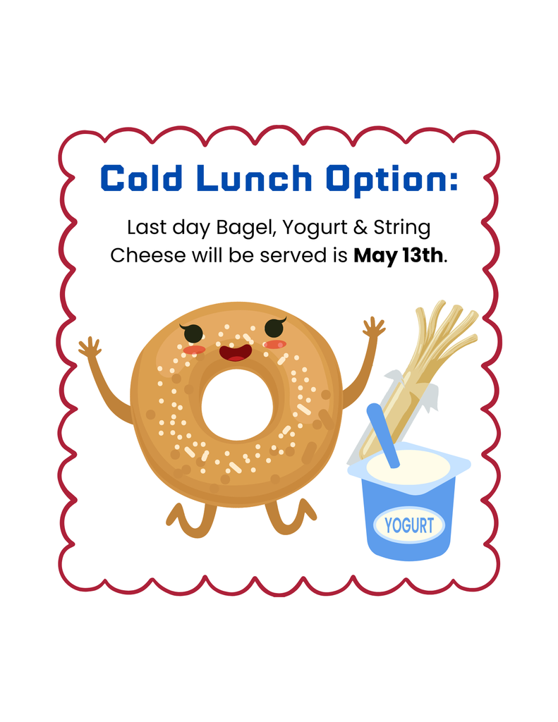 May 13th-last day for cold lunch option.