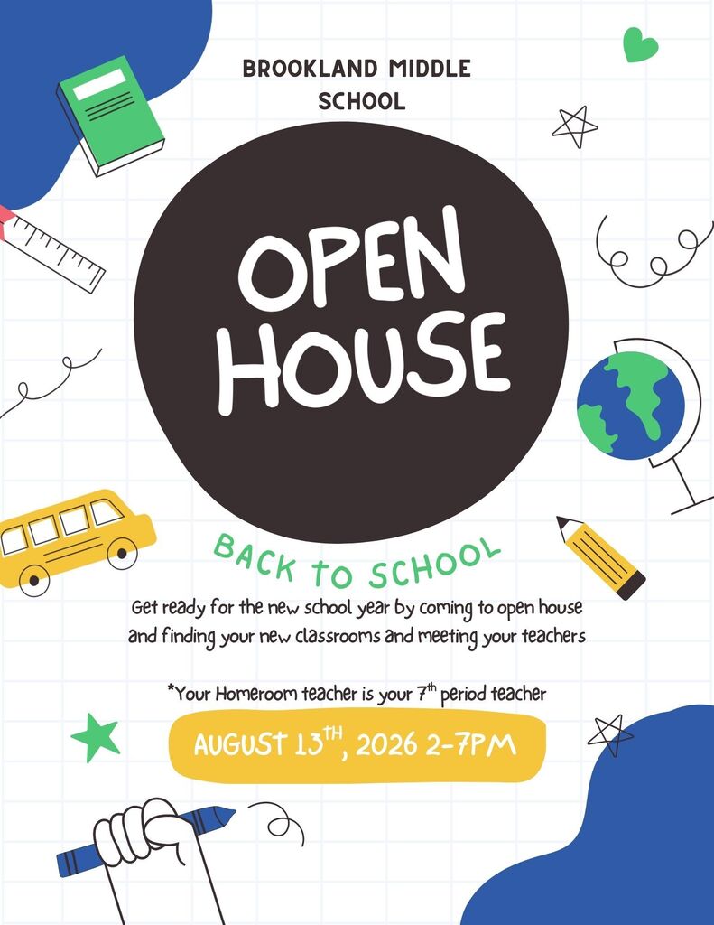 Brookland Middle School Open House August 13th, 2:00-7:00pm