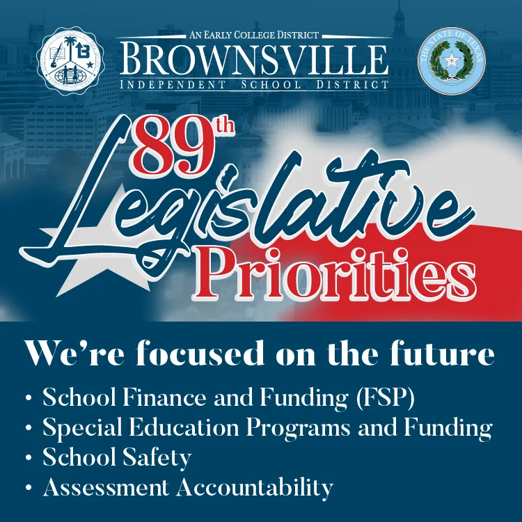 A graphic titled "Brownsville Independent School District 89th Legislative Priorities" is displayed. It highlights key areas such as School Finance and Funding, Special Education, School Safety, and Assessment Accountability.