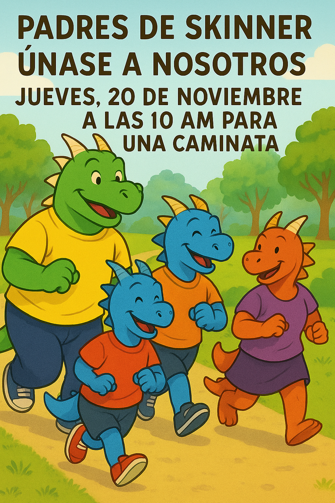 Padres De Skinner, Unasen a nosotros este jueves 20 de noviembre a las 10am para una caminata