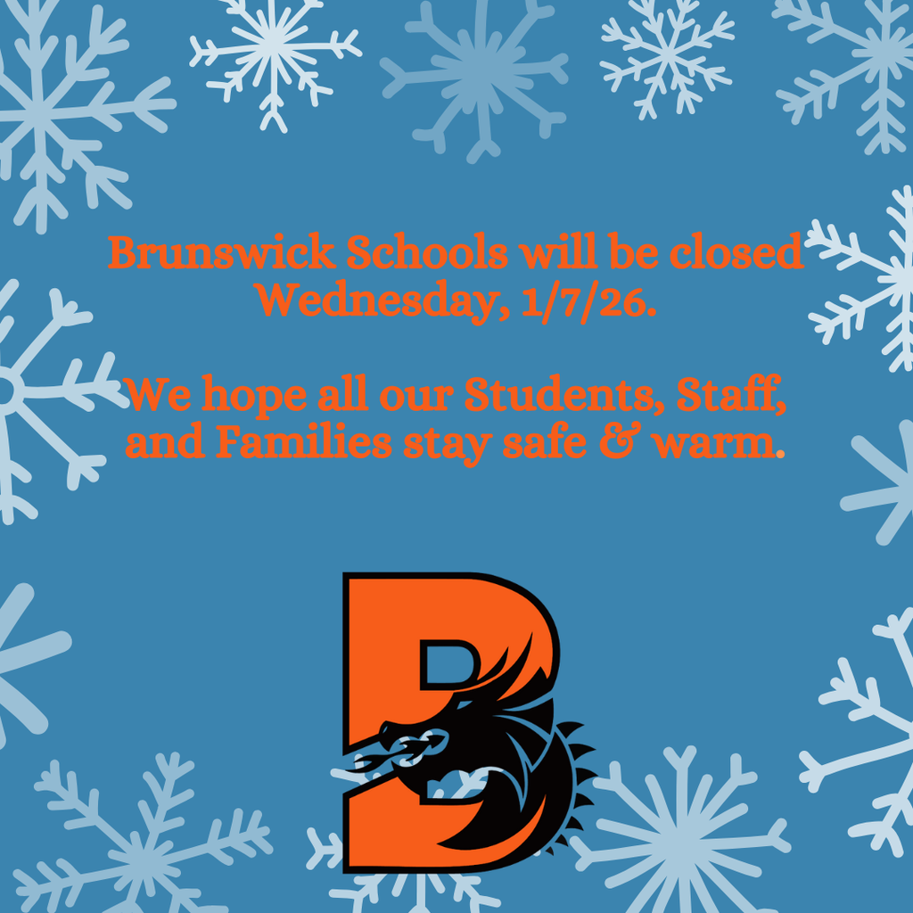 Brunswick Schools are Closed 1/7/26
