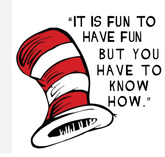 Dr. Suess quote about fun! 
