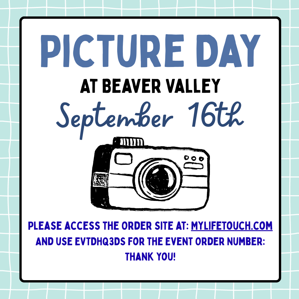 Picture Day at Beaver Valley is on September the 16th. Please access the order site at: MYLIFETOUCH.COM and use EVTDHQ3DS for the event order number: Thank You!