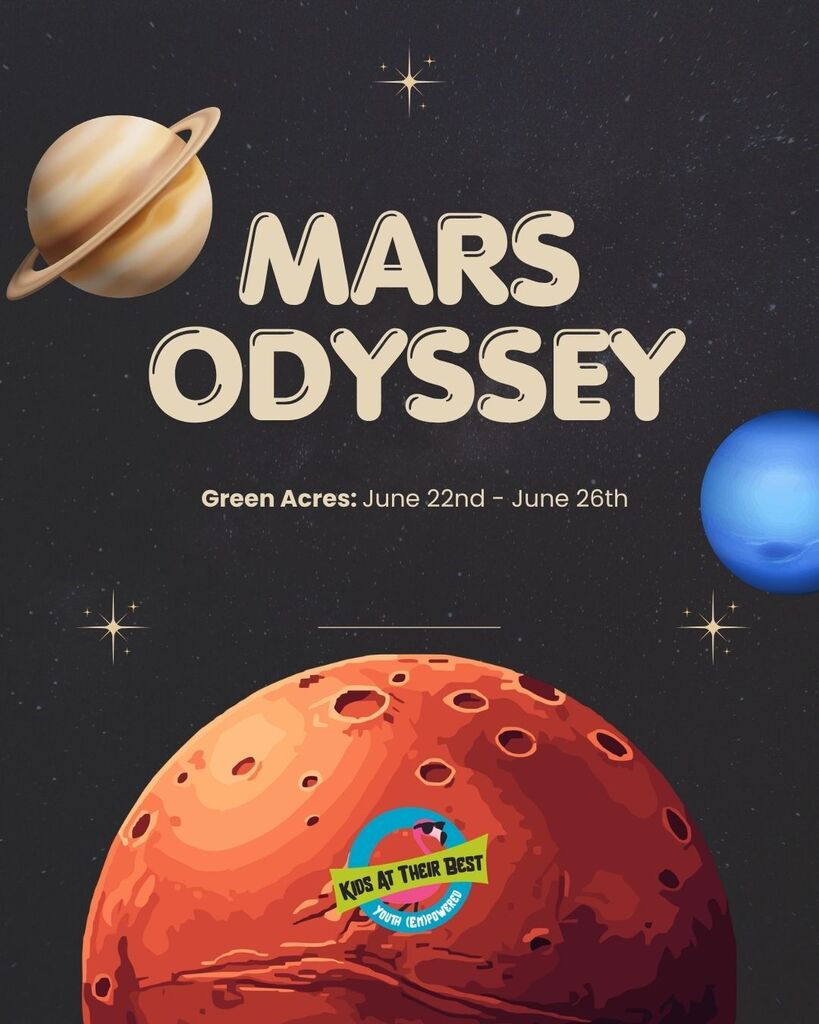 Mars Odyssey Explore what life on Mars would be like… Pioneer: June 8th - June 12th Beaver Valley: June 15th - June 19th Green Acres: June 22nd - June 26th