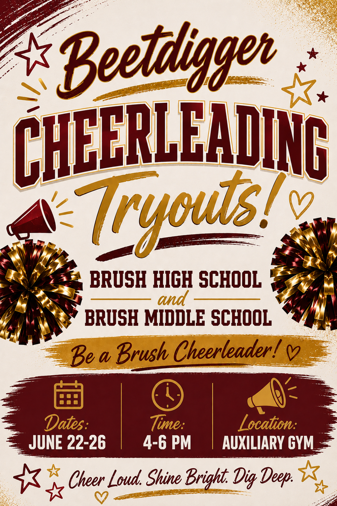 Beetdigger Cheerleading Tryouts BHS and BMS Be A Brush Cheerleader Dates 6/22-6/26 Time 4-6PM Location BSC Auxiliary Gym Cheer Loud. Shine Bright. Dig Deep.