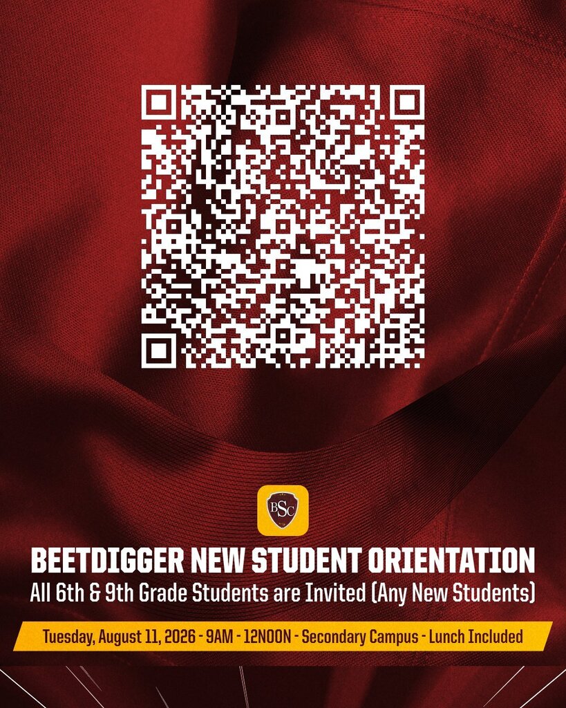 Beetdigger New Student Orientation All 6th & 9th Grade Students are Invited (Any New Students) Tuesday, August 11, 2026 9AM-12NOON - Secondary Campus - Lunch Included