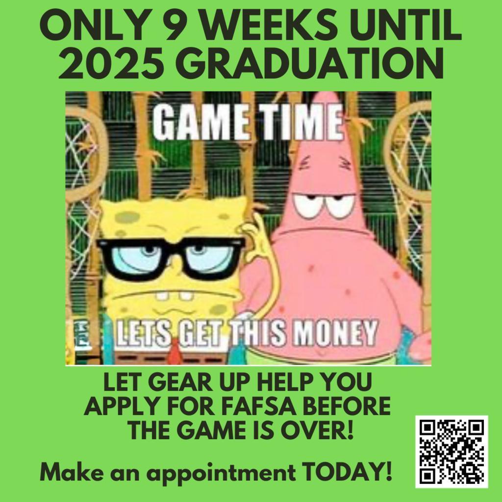 Only 9 Weeks Left until Graduation: Apply for FASFA!
