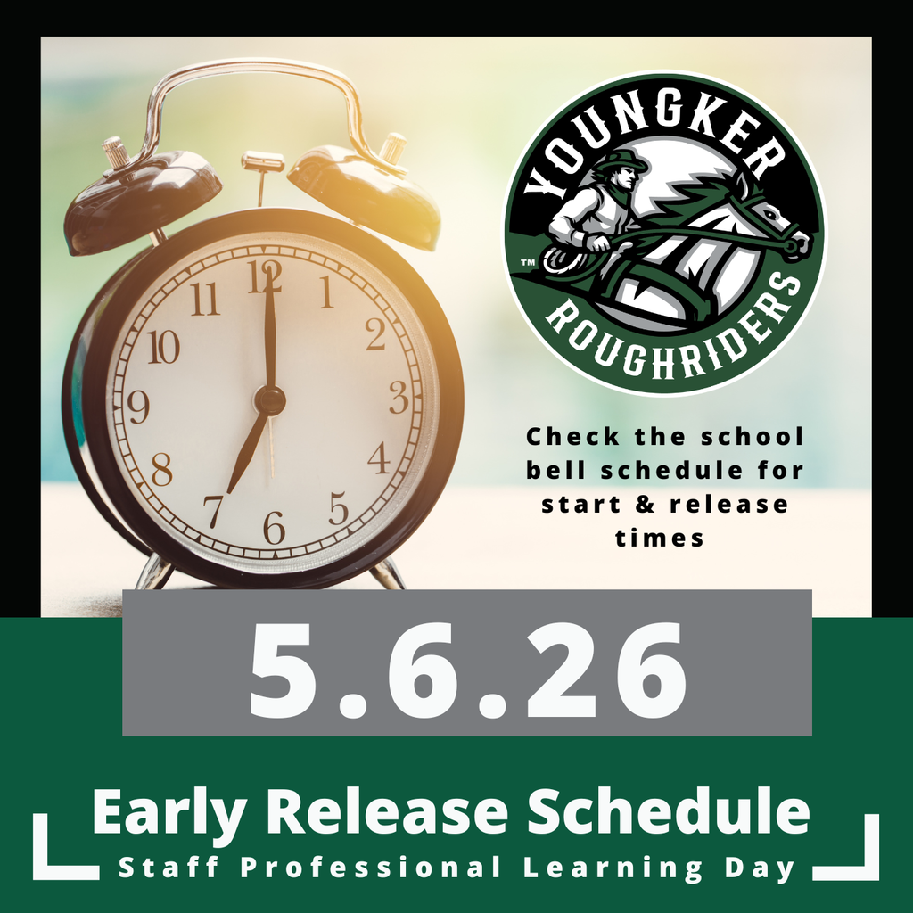 An alarm clock showing 4:16, with the date 5.6.26. A logo reads "Youngker Roughriders." Text: Check the school bell schedule. Early Release Schedule.