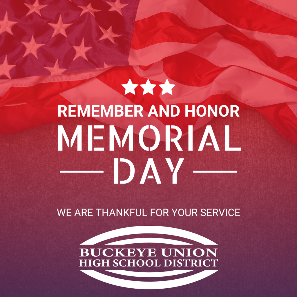 Poster with red, white, blue background. "REMEMBER AND HONOR MEMORIAL DAY" in white. Logo for Buckeye Union High School District.
