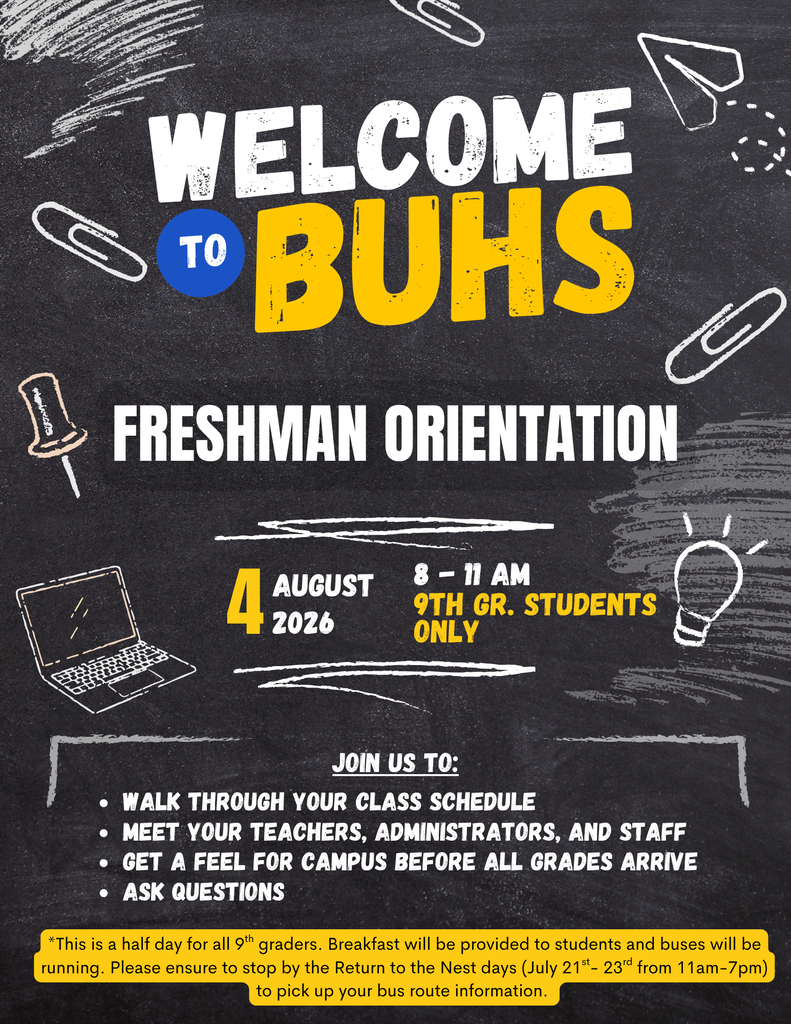 Poster with "WELCOME TO BUHS FRESHMAN ORIENTATION" in bold. Below, "4 AUGUST 2026 8-11 AM" and "9TH GR. STUDENTS ONLY". Below this, bullet points for activities.