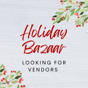 Holiday Bazaar - Looking for Vendors