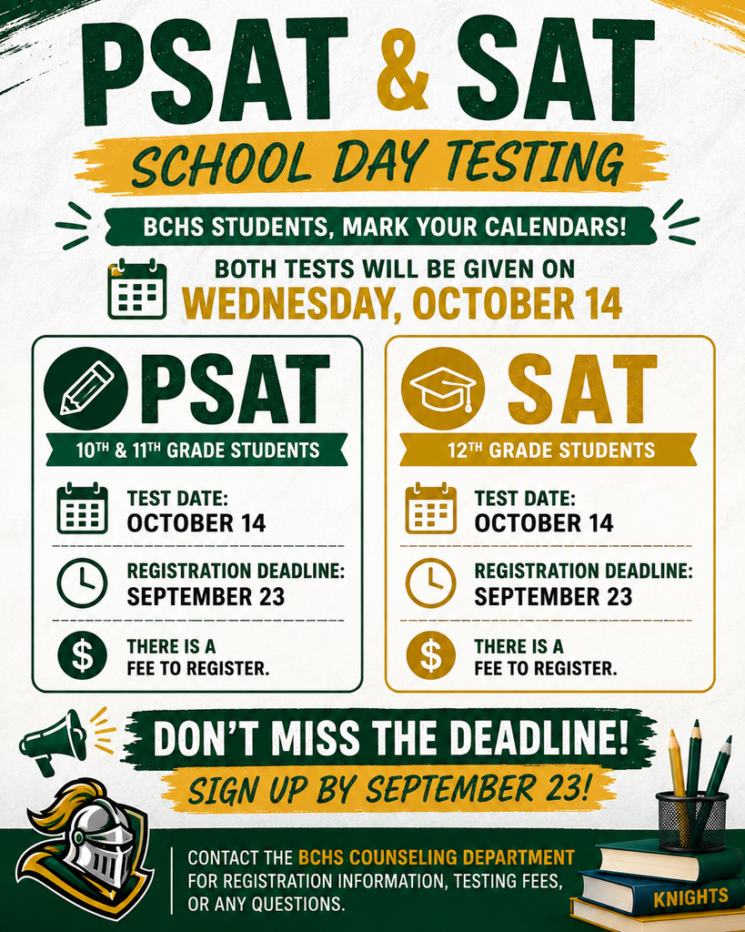 📚 PSAT & SAT SCHOOL DAY TESTING INFORMATION ✏️ BCHS students, mark your calendars! 📅 Both the PSAT and SAT School Day will be offered on Wednesday, October 14. 📝 PSAT – 10th & 11th Grade Students 📅 Test Date: October 14 ⏰ Registration Deadline: September 23 💲 There is a fee to register. 🎓 SAT School Day – 12th Grade Students 📅 Test Date: October 14 ⏰ Registration Deadline: September 23 💲 There is a fee to register. 📣 Interested in testing? Don't miss the deadline! Students should contact the BCHS Counseling Department for registration information, testing fees, or any questions. ✅ Sign up by September 23!