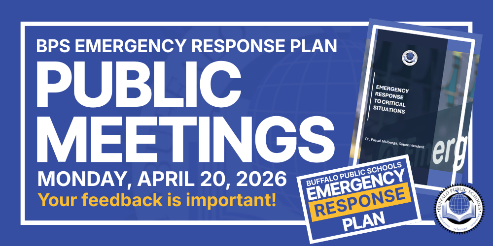 Public Meeting Emergency BUFFALO PUBLIC SCHOOLS Response PLAN You’re feedback is important!