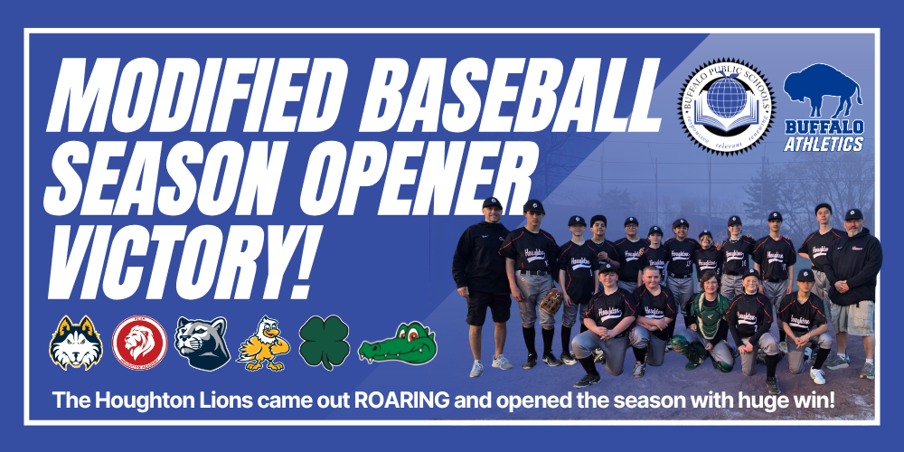 Promotional graphic announcing “Modified Baseball Season Opener Victory!” The image shows a group of players and coaches posed on a baseball field. Text below reads, “The Houghton Lions came out ROARING and opened the season with huge win!” Several opponent team logos appear along the bottom, and the Buffalo Public Schools seal and Buffalo Athletics logo are displayed on a blue background.