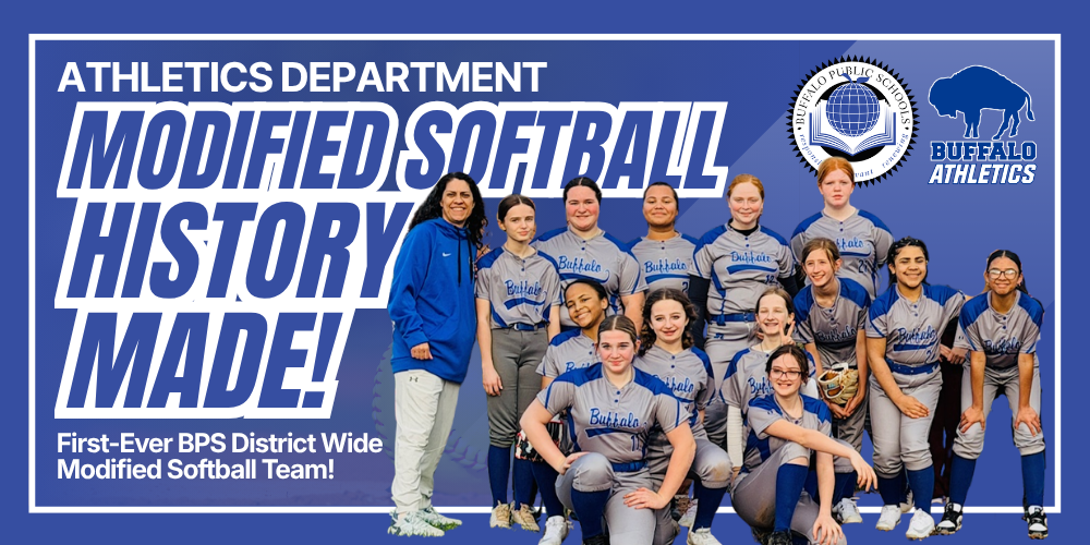 Promotional graphic from the Athletics Department announcing “Modified Softball History Made!” Text notes it is the first‑ever BPS district‑wide modified softball team. The image shows a full team and coaches posed together in uniform against a blue background. The Buffalo Public Schools seal and Buffalo Athletics logo appear in the upper corner.
