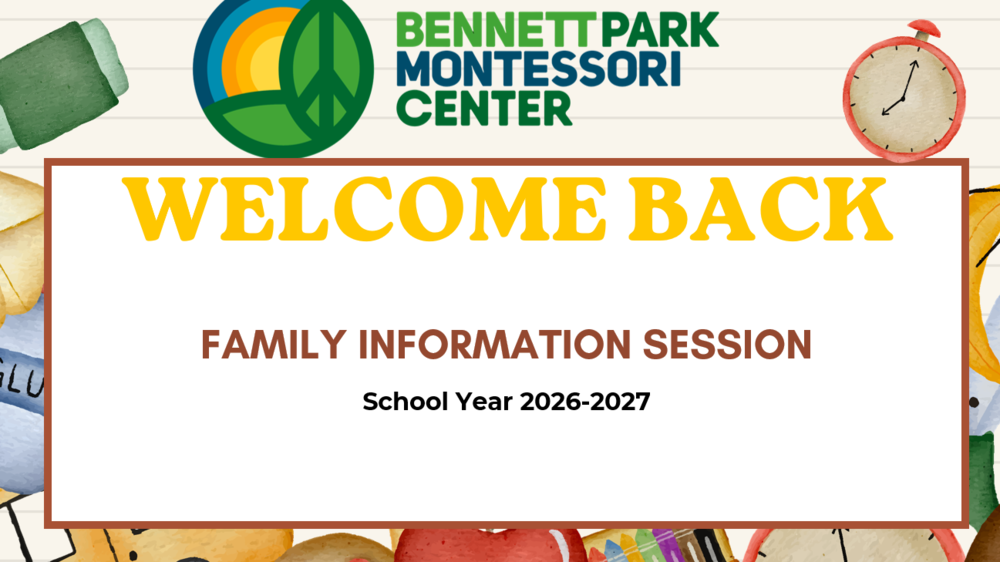 Bennett Park Montessori Center Logo, Welcome back family information session school year 2026-2027