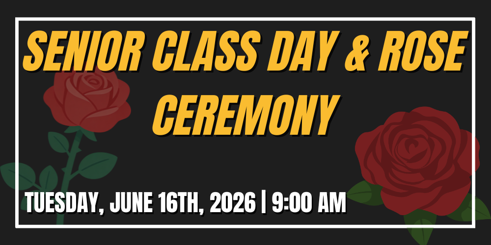 Senior class Day & Rose ceremony Tuesday, June 16th, 2026 | 9:00 AM