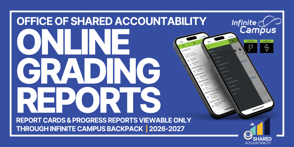Office of Shared Accountability announcement about online grading reports. Graphic states that report cards and progress reports for the 2026–2027 school year are viewable only through Infinite Campus Backpack and includes images of mobile devices displaying the Infinite Campus application.