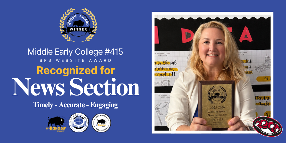   Timely - Accurate - Engaging Recognized for Middle Early College #415 BPS WEBSITE AWARD News Section
