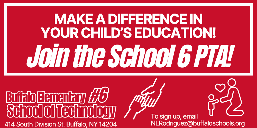 Make a difference in your child's education. Join the school 6 PTA. Email nlrodriguez@buffaloschools.org to sign up.