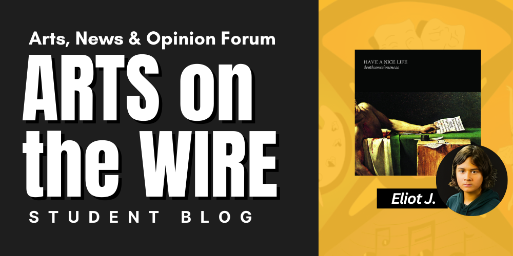 ARTS on the WIRE Eliot J. STUDENT BLOG Arts, News & Opinion Forum