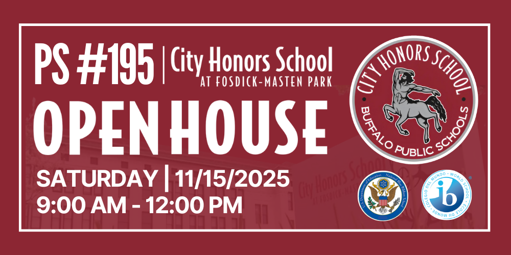 PS #195 City Honors School at Fosdick- Masten Park Open House Saturday | 11/15/2025 9:00 Am - 12:00 PM Picture of the City Honors Crest