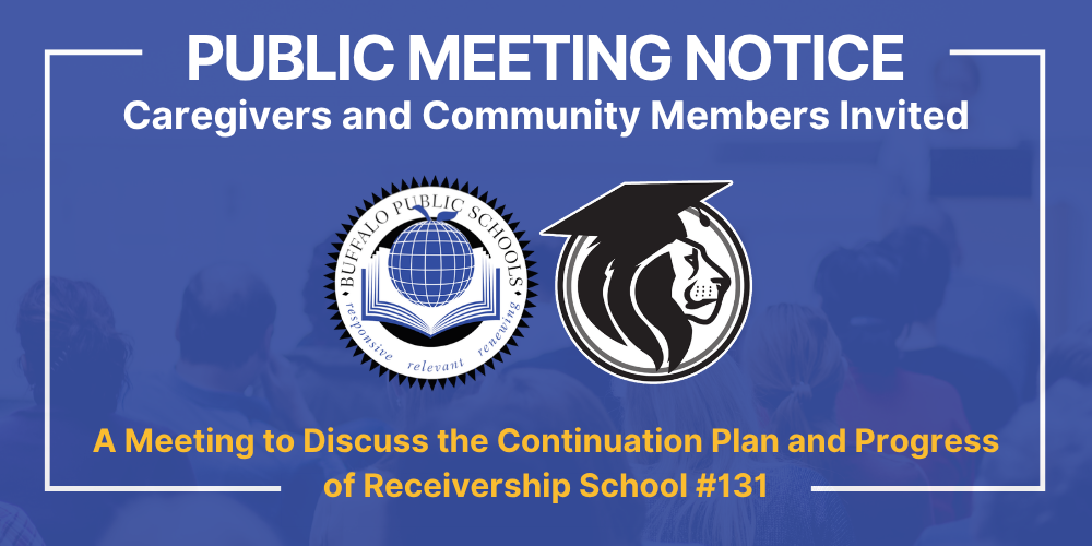 Public Meeting Notice Caregivers and Community Members Invited to a meeting to discuss the Continuation Plan and Progress of Receivership School 131 | BPS and School 131 Logos