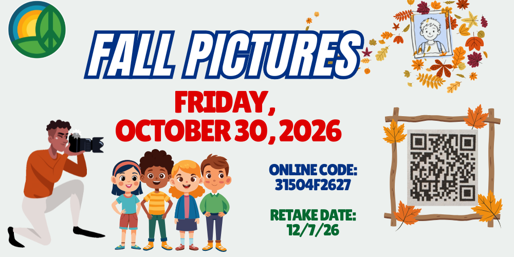 Fall Pictures are Friday 10/30/26, Online order code 31504F2627. Retakes are 12/7/26