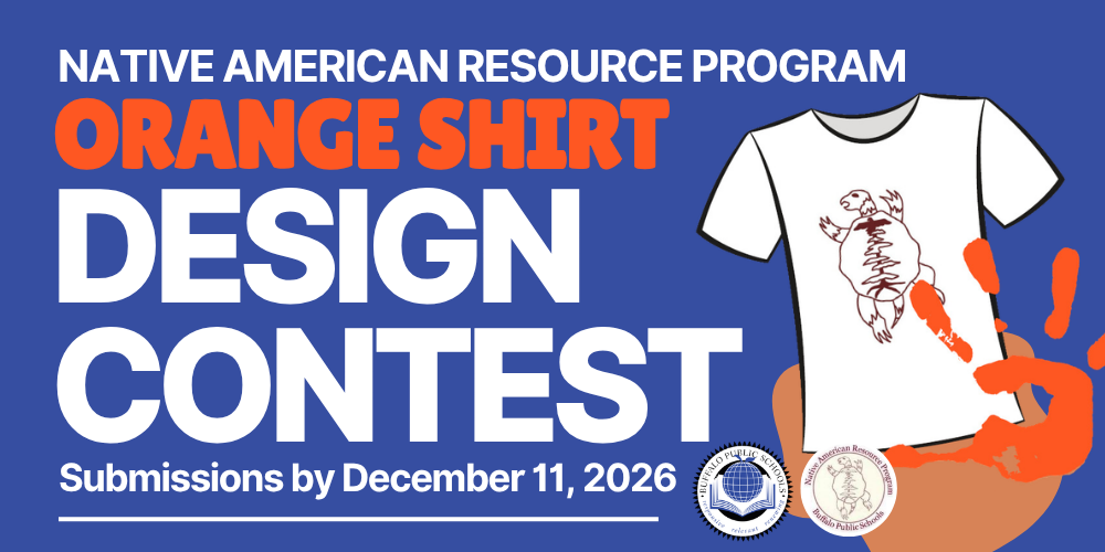 Native American Resource Program Orange Shirt Design Contest announcement. Graphic invites design submissions by December 11, 2026, and features an illustrated T-shirt with a turtle design, an orange handprint, and Buffalo Public Schools and Native American Resource Program logos.
