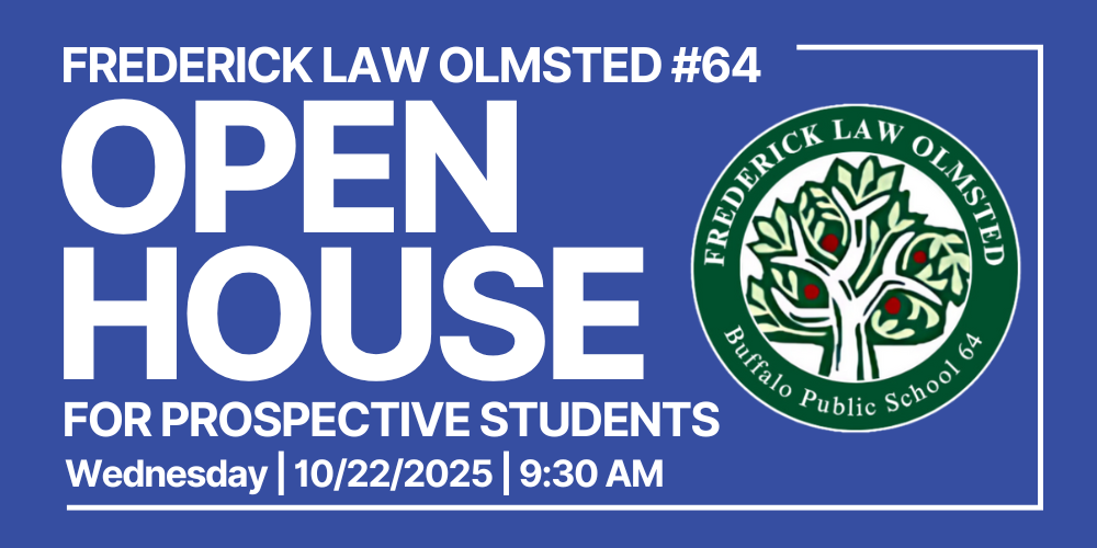 OLMSTED SCHOOL #64 Prospective Student Open House Wednesday, October 22, 2025 • 9:30 AM