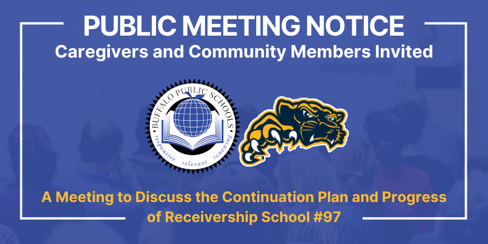 Public Meeting Notice Caregivers and Community Members Invited to a meeting to discuss the Continuation Plan and Progress of Receivership School 97 | BPS and School 97 Logos