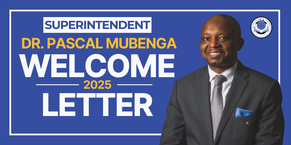 Superintendent | Dr. Mubenga Welcome Letter 2025 Picture of Dr. Mubenga