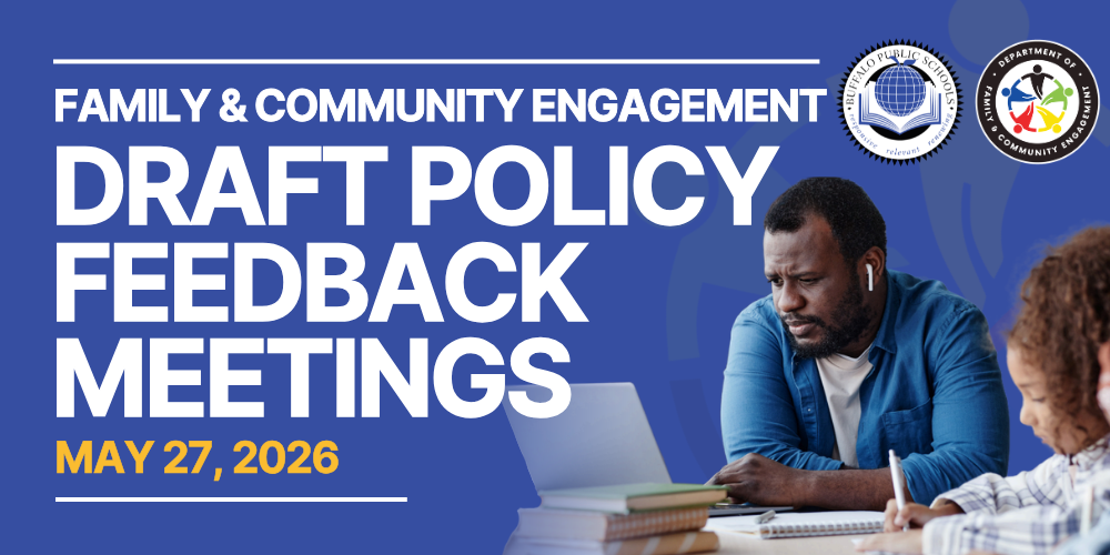 Family & Community Engagement: Engagement Draft Policy Feedback Meetings, May 27, 2026. Graphic shows two people working at a table with a laptop and notebook. Buffalo Public Schools logos appear in the top corner.