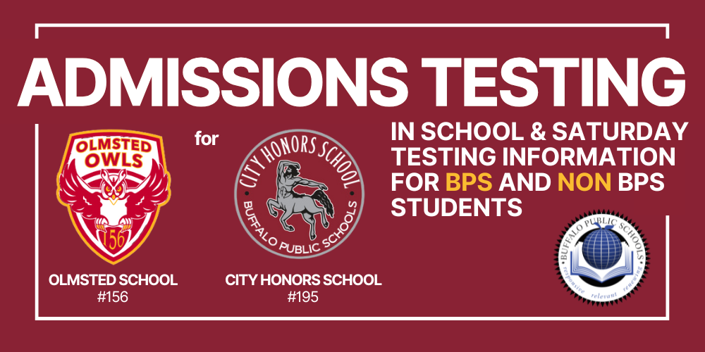 Admissions Testing In School & Saturday Testing Information for BPS And Non BPS Students Olmsted School #156 City Honors School #195