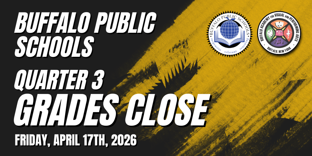 Grades close Quarter 3 Friday, April 17th, 2026 Buffalo public Schools