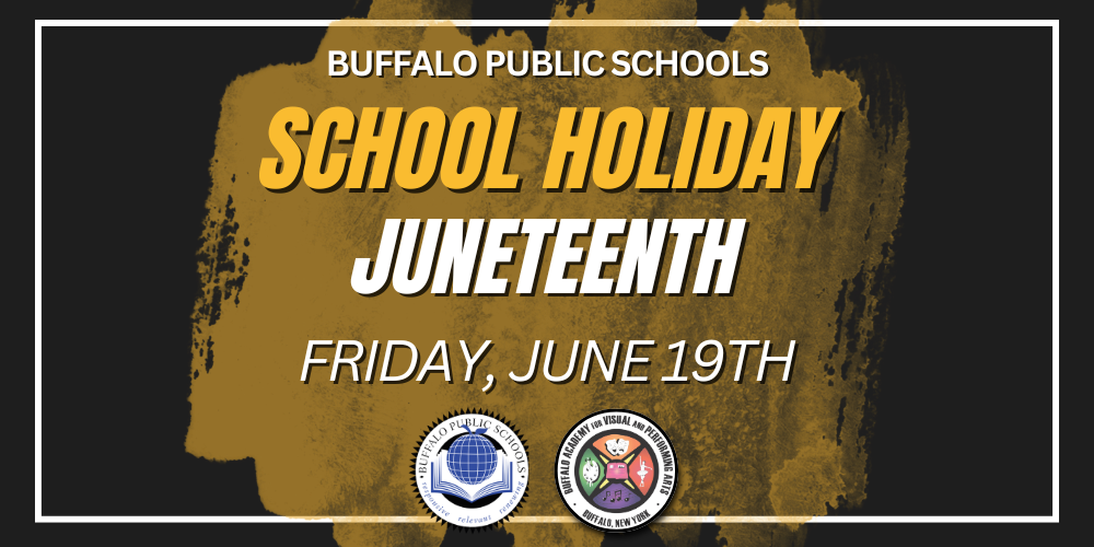 Juneteenth Buffalo public schools school holiday Friday, June 19th