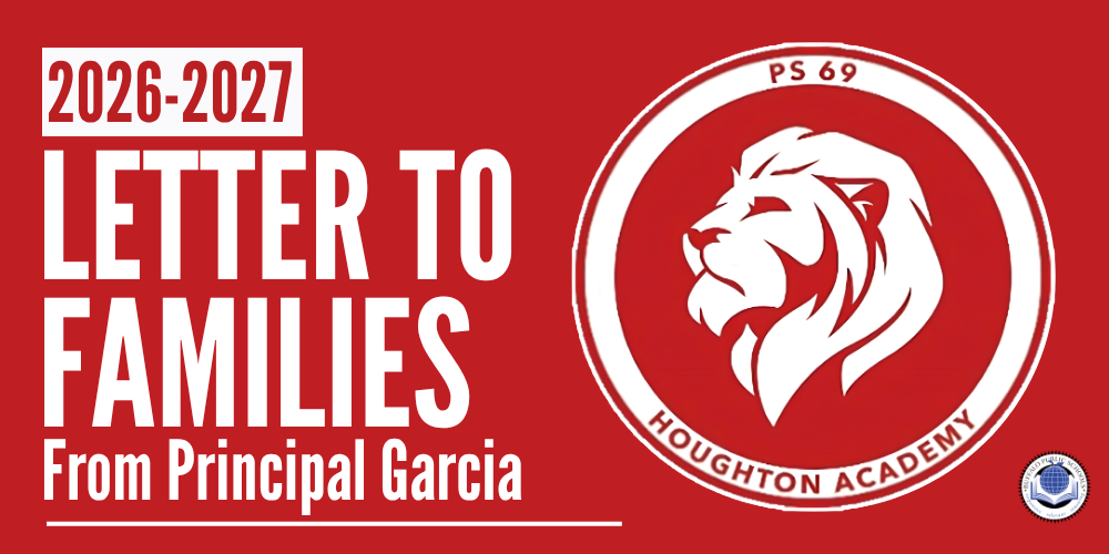 LETTER TO  FAMILIES  2026-2027 From Principal Garcia Picture of PS 69 Logo