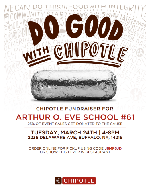 Do Good with Chipotle Flyer Come to Chipotle on tuesday March 24th from 4-8pm at the 2236 Delaware Avenue Location to support our school. 25% of sales comes back to the school. Use code: J8MP6JD for online pickup orders or show this flyer in person 