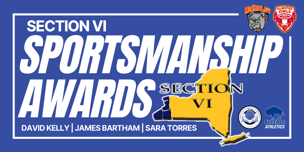 Section VI Sportsmanship Awards  David Kelly James Bartham Sarah Torres Mickinley Olmsed Section 6 BPS  and Athletics logos