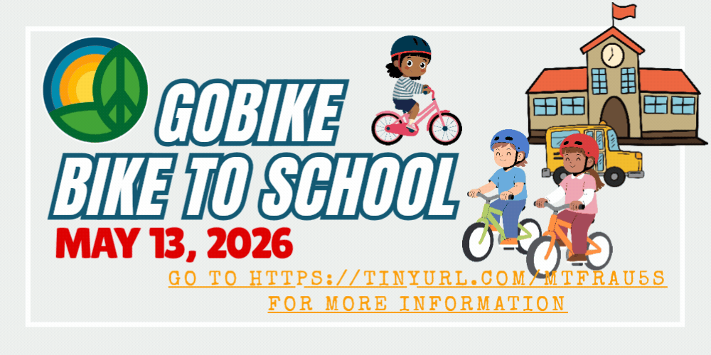 Gobike Bike to School May 13th go to https://tinyurl.com/mtfrau5s for more information