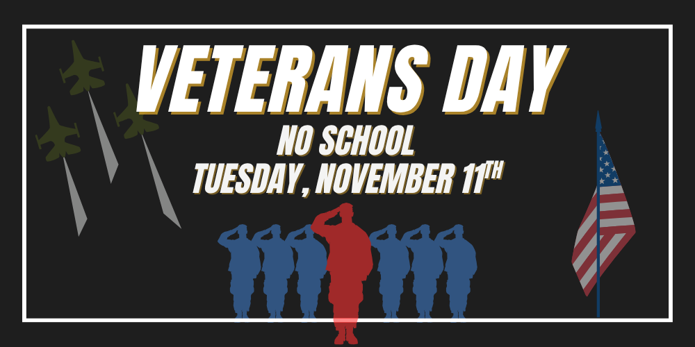 Veterans Day No School Tuesday, November 11th