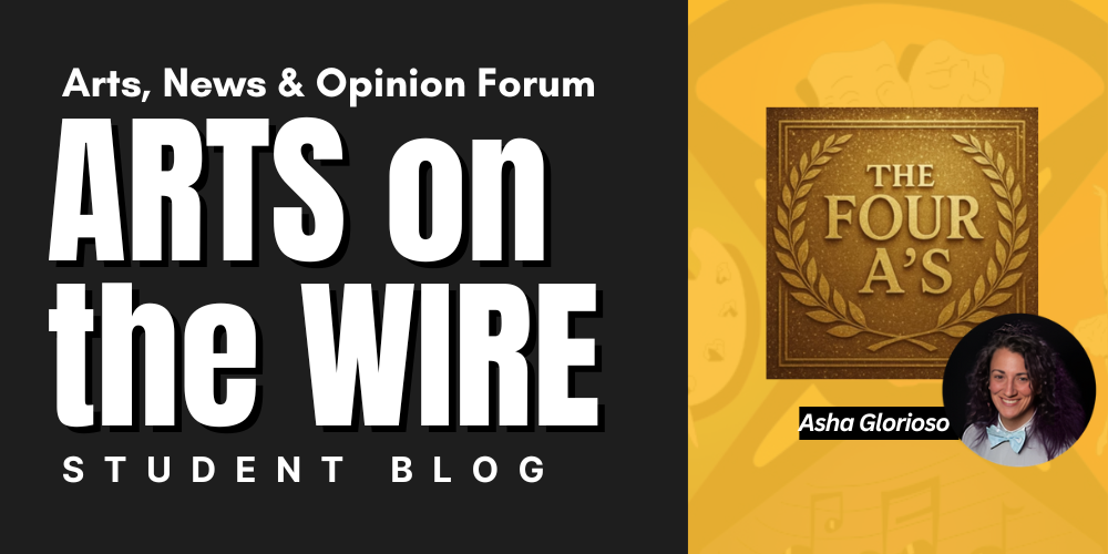 Arts on the Wire Student Blog | The Four A's Awards for December 2025