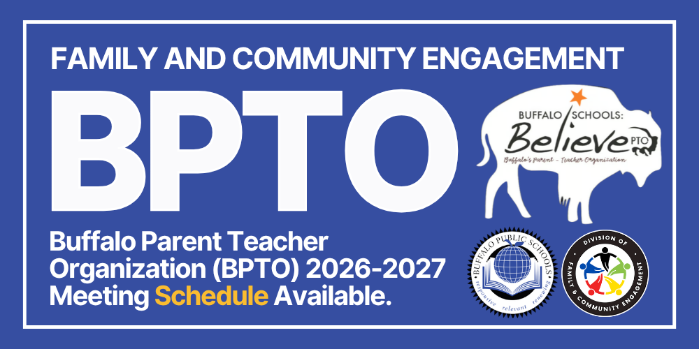 Family and Community Engagement announcement for the Buffalo Parent Teacher Organization (BPTO) 2026–2027 meeting schedule. Graphic features BPTO branding, the Buffalo Public Schools seal, the Division of Family & Community Engagement logo, and the Buffalo Schools Believe PTO logo.